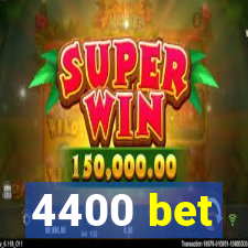 4400 bet